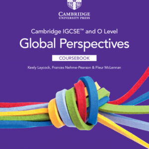Cambridge IGCSE™ and O Level Global Perspectives Coursebook 2nd Edition